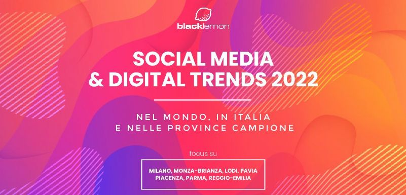 I numeri dei social media in Italia. Indagine Digital 2022 con focus su Emilia e Lombardia